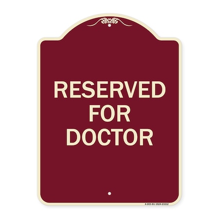 Signmission Designer Series Reserved for Doctor, Burgundy Heavy-Gauge Aluminum Sign, 24" x 18", BU-1824-23212 A-DES-BU-1824-23212